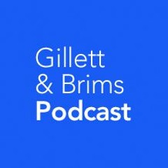 Gillett & Brims Podcast