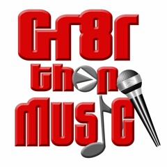 Gr8r Than Music