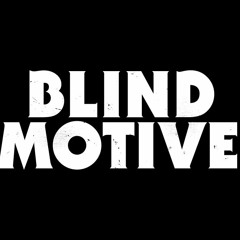 Blind Motive