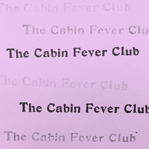 The Cabin Fever Club S Stream On Soundcloud Hear The World S Sounds