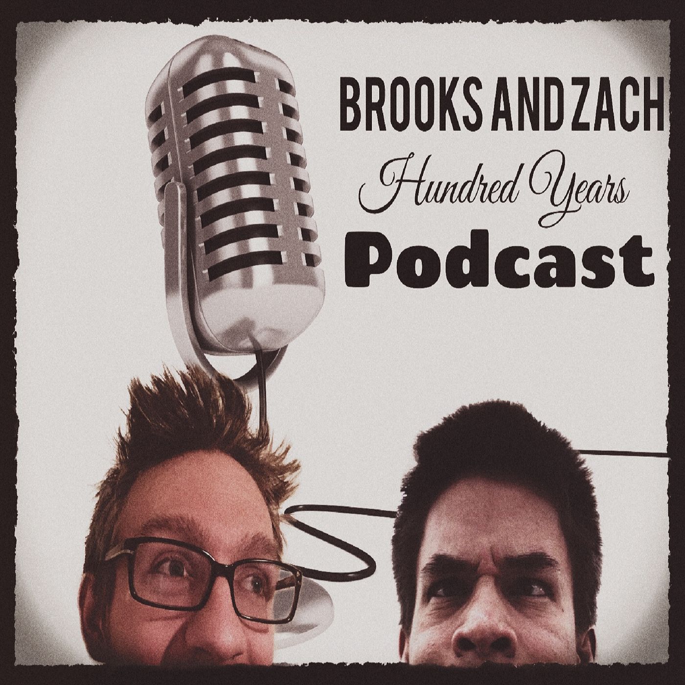 Brooks and Zach Hundred Years Podcast