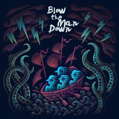 Blow The Man Down