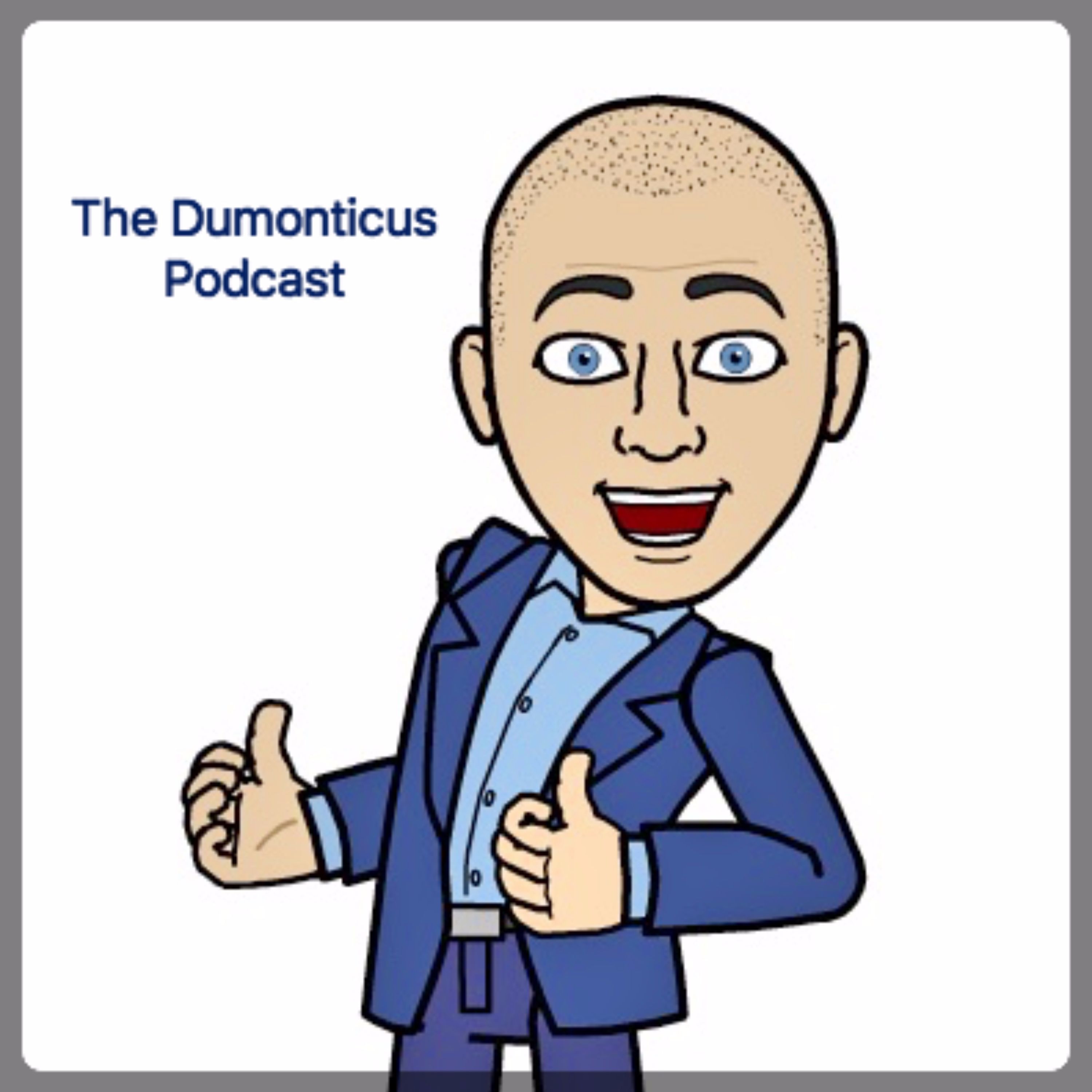 The Dumonticus Podcast