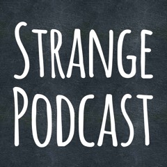 Strange Podcast