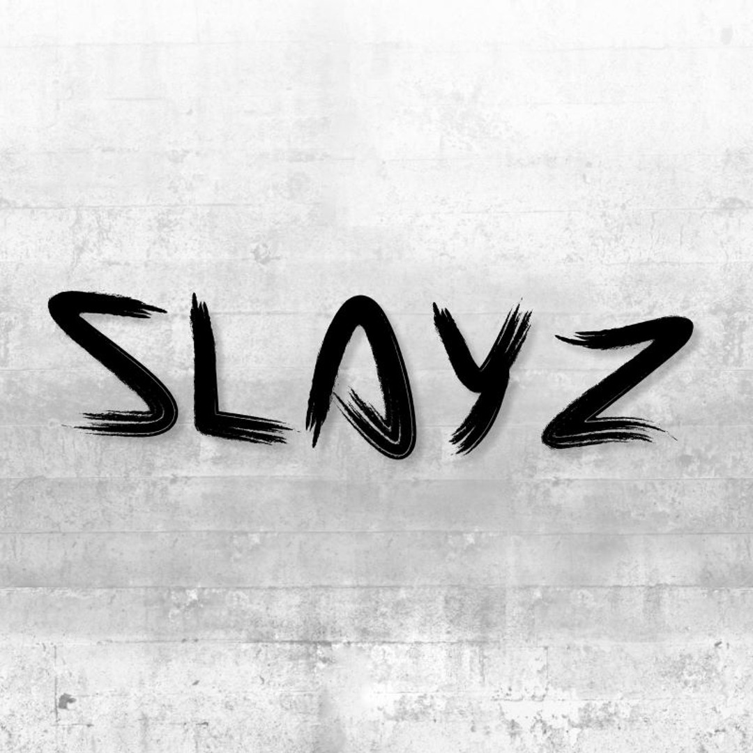 Stream Slayz music | Listen to songs, albums, playlists for