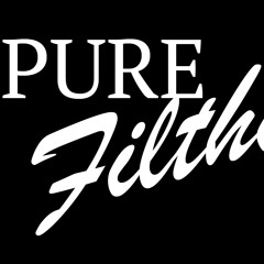 PURE FILTHY