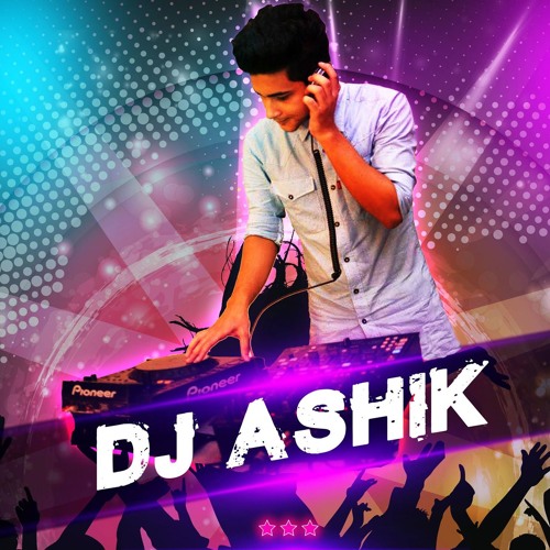 Stream DJ Ashik music | Listen to songs, albums, playlists for free on ...