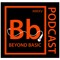 The Beyond Basic Podcast
