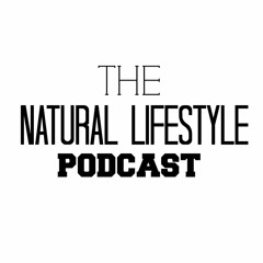 The Natural Lifestyle Podcast