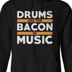 Drums & Bacon