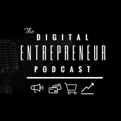 The Digital Entrepreneur Podcast