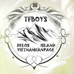 Delos Island - TFBOYS Vietnamese Fanpage