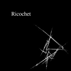 Ricochet