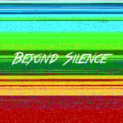 Beyond Silence