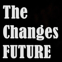 the changes future