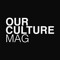 Our Culture Mag