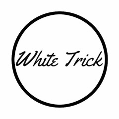 White Trick