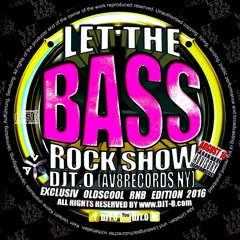 DJT.O LET THE BASS ROCK SHOW RNB EDITION 2016