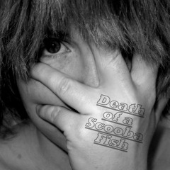 Death of a Scooba Fish