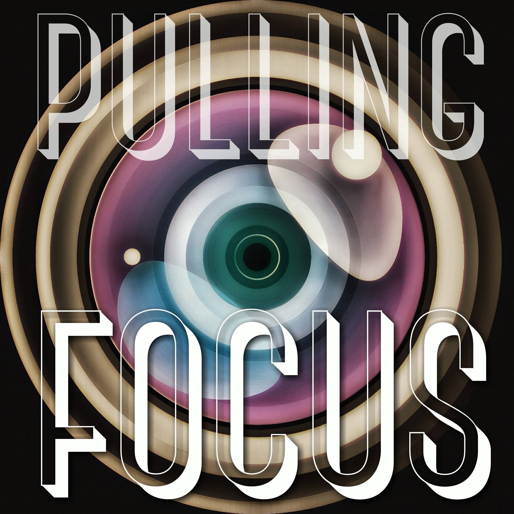 PULLING FOCUS PODCAST