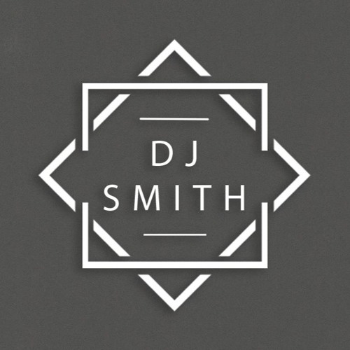 Stream DJ SMITH music Listen to songs, albums, playlists for free on