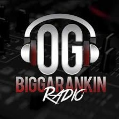 OG BIGGA RANKIN RADIO