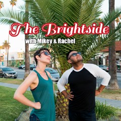 The Brightside with Mikey & Rachel