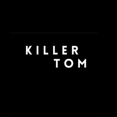 KILLER TOM