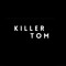 KILLER TOM