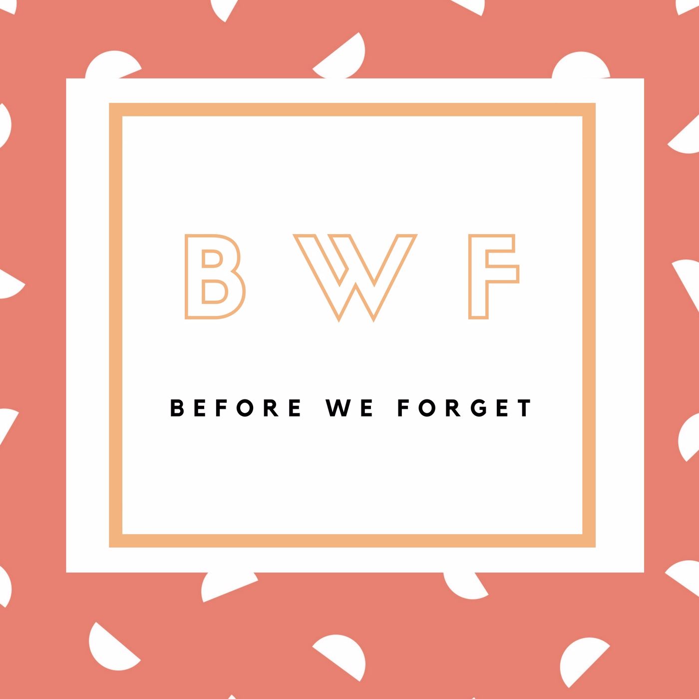 Before We Forget