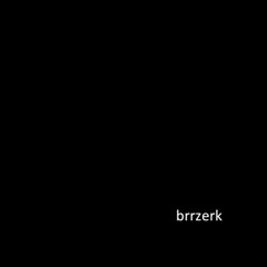 brrzerk