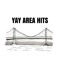 Yay Area Hits