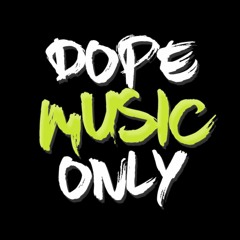 DopeMusicOnly