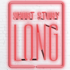 Short Story Long