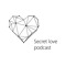 Secret Love Podcast