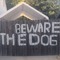 BEWARE THE DOG