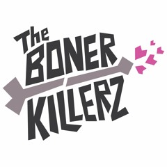 The Boner Killerz