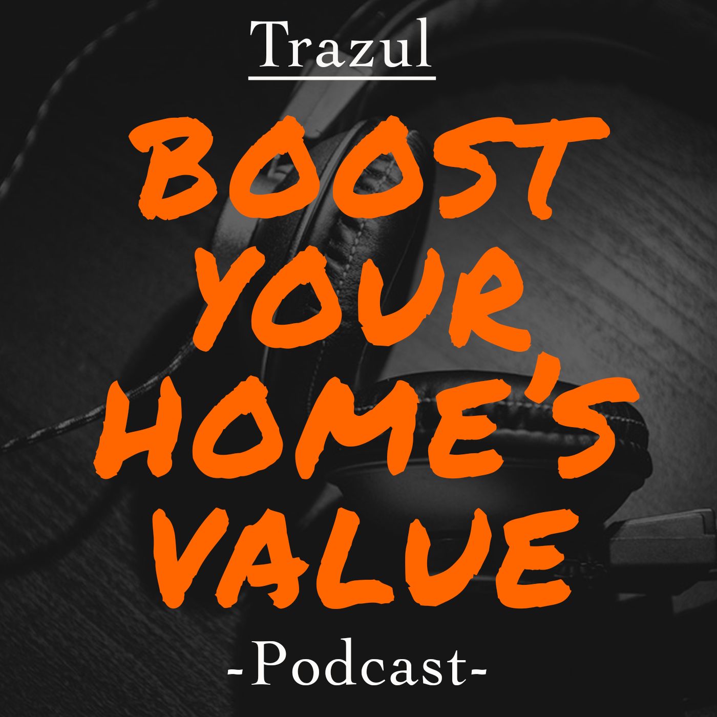 Trazul: Boost Your Home's Value