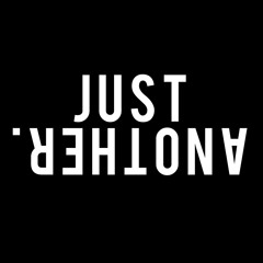 JUST ANOTHER.