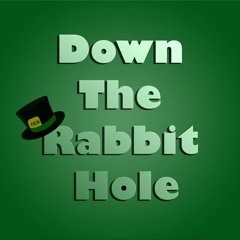Down The Rabbit Hole