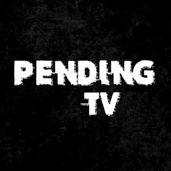 Pending...TV