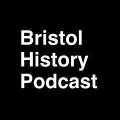 BristolHistoryPodcast