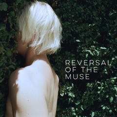 Reversal Of The Muse