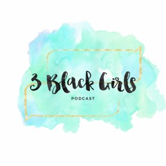 3 Black Girls