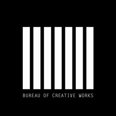 BUREAU of CREATIVE WORKS
