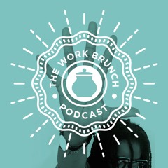 The Work Brunch Podcast