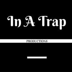 In A Trap Productions