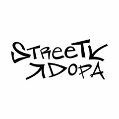 Street Dopa