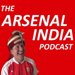 The Arsenal India Podcast