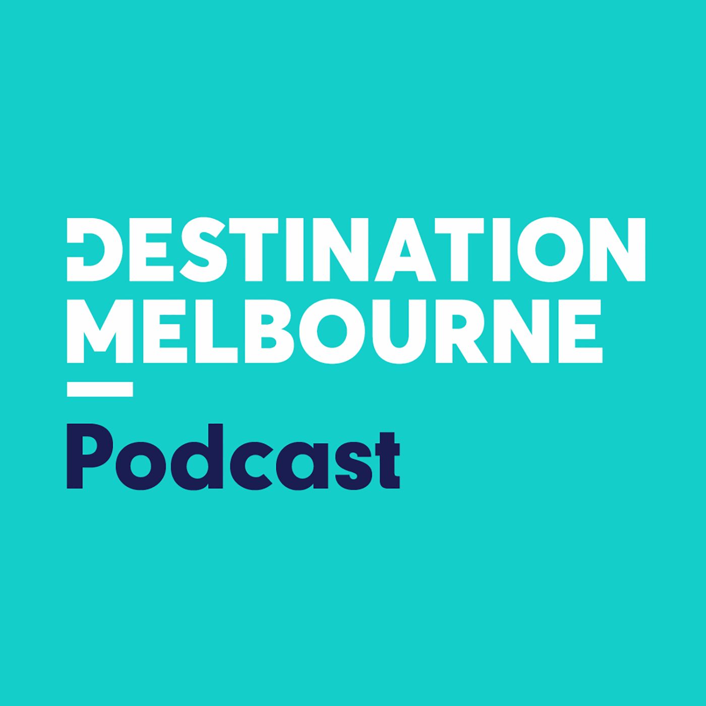 Destination Melbourne Podcast